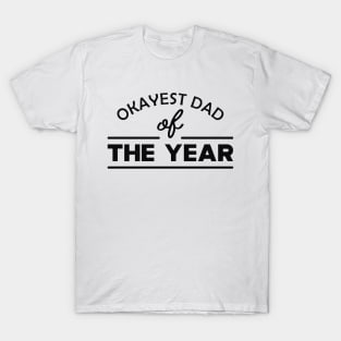 Dad - Okayest dad of the year T-Shirt